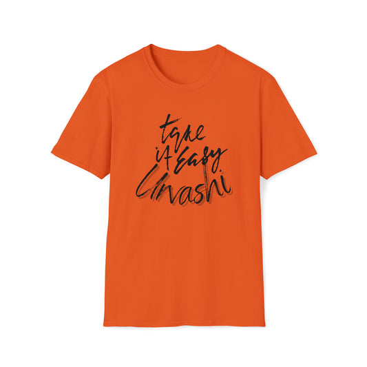“Take it easy Urvashi” Unisex Softstyle T-Shirt