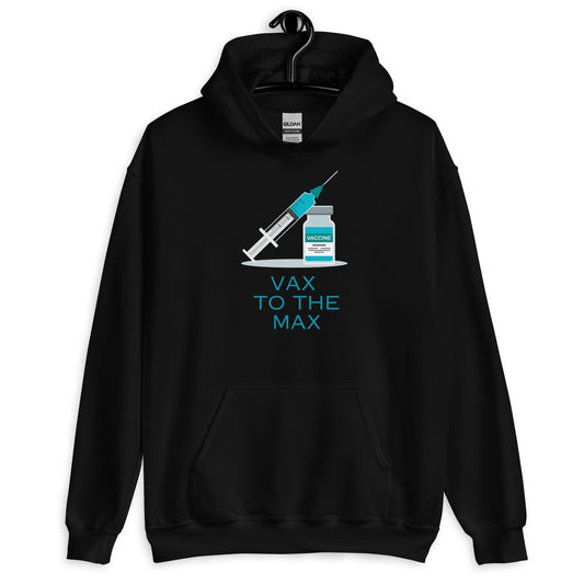 “Vax to the Max” Unisex Hoodie