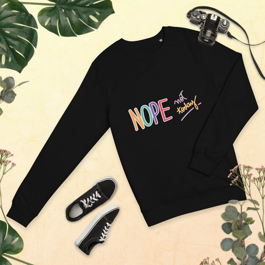 “Not Today” Unisex organic sweatshirt