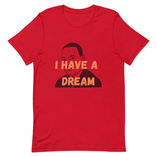 “I have a dream” Unisex t-shirt